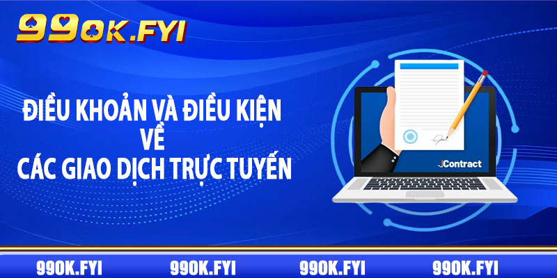 Điều khoản và điều kiện về các giao dịch trực tuyến